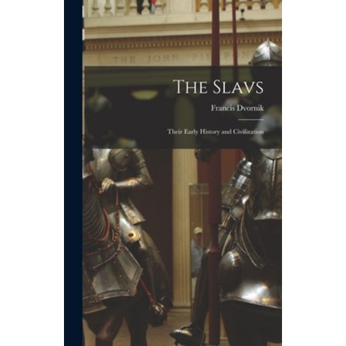 (영문도서) The Slavs: Their Early History and Civilization Hardcover, Hassell Street Press, English, 9781013954474