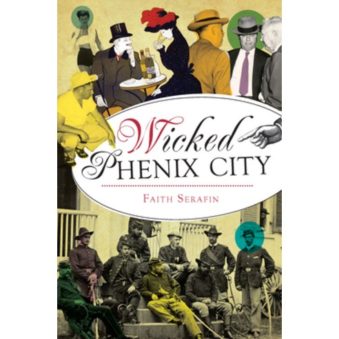 (영문도서) Wicked Phenix City Paperback, History Press, English, 9781626195431