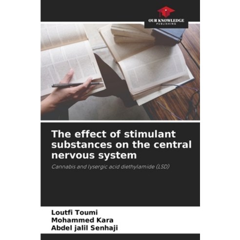 (영문도서) The effect of stimulant substances on the central nervous system Paperback, Our Knowledge Publishing, English, 9786206199588