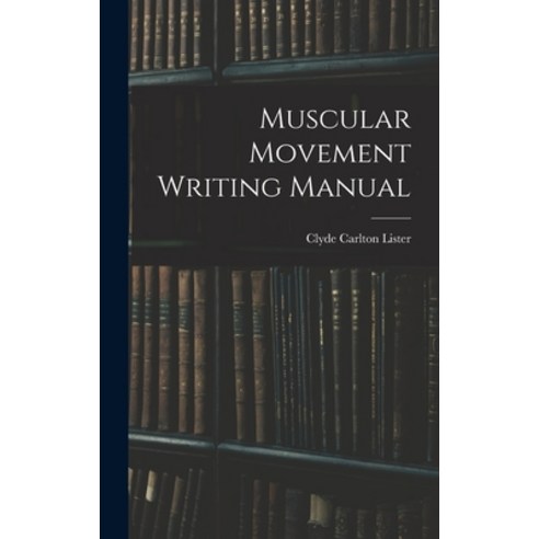(영문도서) Muscular Movement Writing Manual Hardcover, Legare Street Press, English, 9781019106822