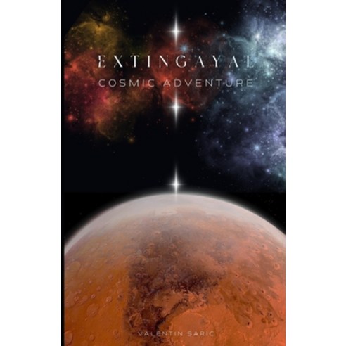 (영문도서) Extingayal: Cosmic Adventure Paperback, Independently Published, English, 9798366848268