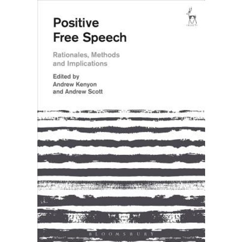 (영문도서) Positive Free Speech: Rationales Methods and Implications Hardcover, Hart Publishing, English, 9781509908295