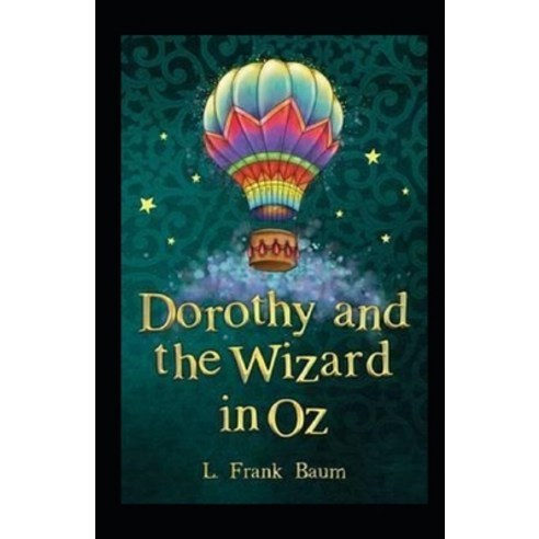 Dorothy and the Wizard in Oz Annotated Paperback, Independently Published, English, 9798740717920