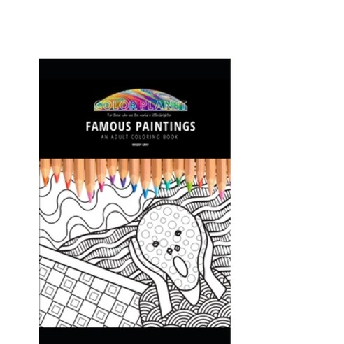 Famous Paintings: AN ADULT COLORING BOOK: An Awesome Coloring Book For Adults Paperback, Independently Published