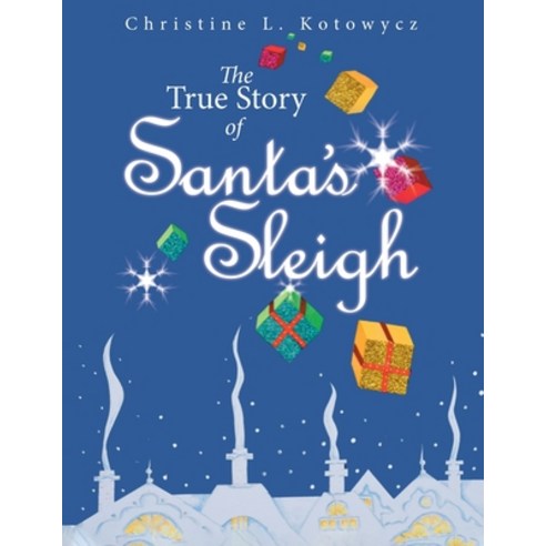 (영문도서) The True Story of Santa''s Sleigh Paperback, Tellwell Talent, English, 9780228858751