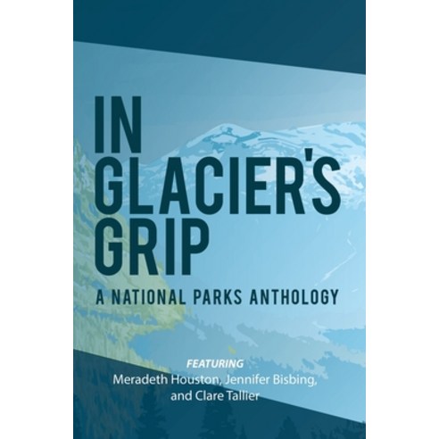 (영문도서) In Glacier''s Grip Paperback, Missoula Writing Society LLC, English, 9798988573319