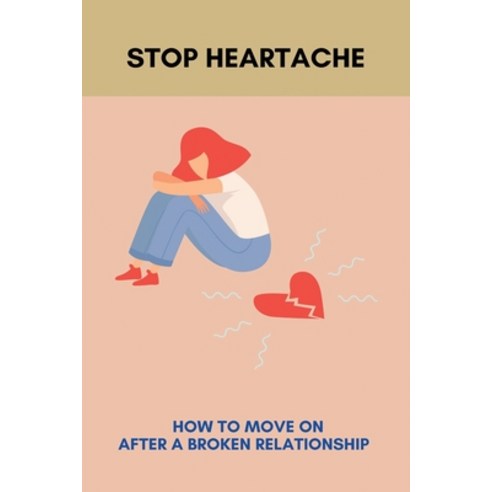 (영문도서) Stop Heartache: How To Move On After A Broken Relationship: Meditation Guide Books Paperback, Independently Published, English, 9798503587661