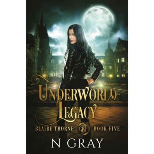 Underworld Legacy: A Dark Urban Fantasy Paperback, N Gray, English, 9781920702625