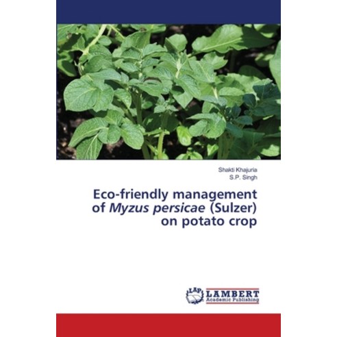 (영문도서) Eco-friendly management of Myzus persicae (Sulzer) on potato crop Paperback, LAP Lambert Academic Publis..., English, 9786205640586