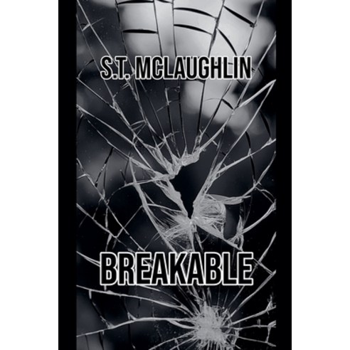 (영문도서) Breakable Paperback, S.T. McLaughlin, English, 9798223753100