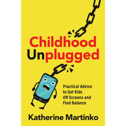 (영문도서) Childhood Unplugged: Practical Advice to Get Kids Off Screens and Find Balance Paperback, New Society Publishers, English, 9780865719828