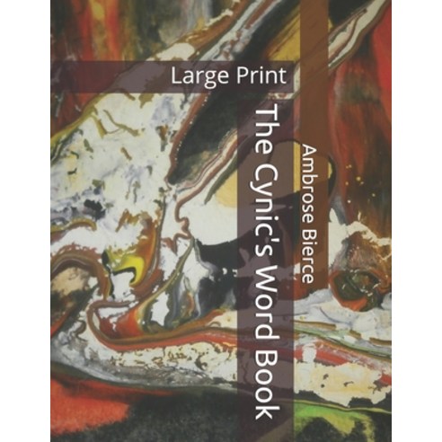 The Cynic''s Word Book: Large Print Paperback, Independently Published