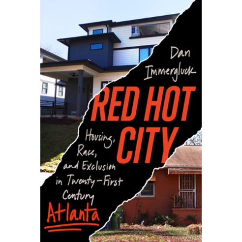 (영문도서) Red Hot City: Housing Race and Exclusion in Twenty-First-Century Atlanta Paperback, University of California Press, English, 9780520387645