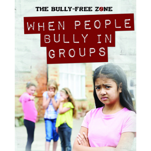 When People Bully in Groups Library Binding, PowerKids Press