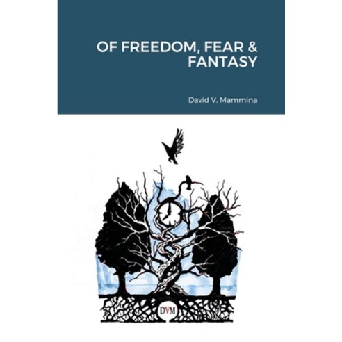Of Freedom Fear & Fantasy Paperback, Lulu.com, English, 9781716269325