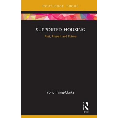 Supported Housing:Past Present and Future, Taylor & Francis, English, 9780367110666