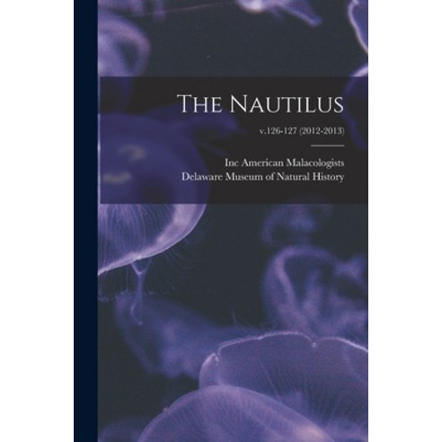 (영문도서) The Nautilus; v.126-127 (2012-2013) Paperback, Legare Street Press, English, 9781014861467