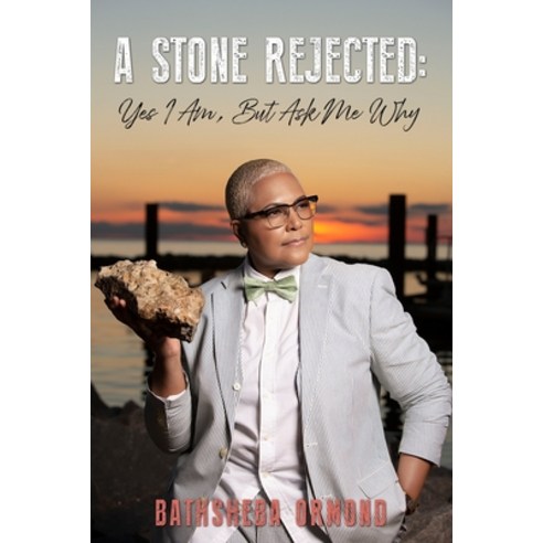 (영문도서) A Stone Rejected: Yes I am But Ask Me Why Paperback, Independently Published, English, 9798841853961