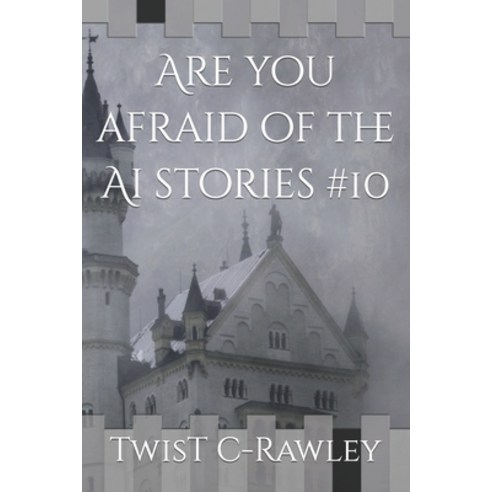 (영문도서) Are you afraid of the Ai stories #10 Paperback, Independently Published, English, 9798870346687