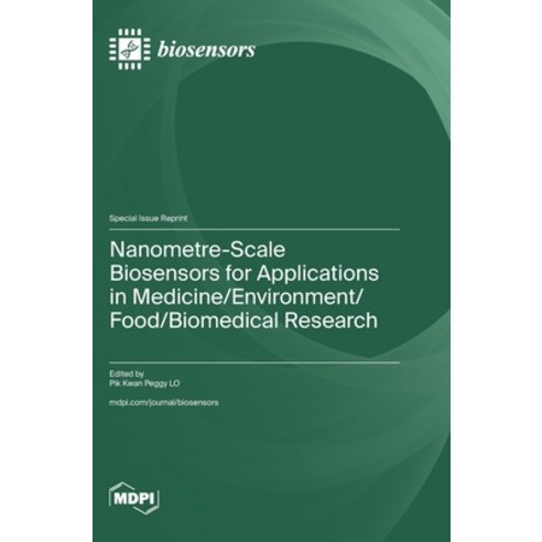(영문도서) Nanometre-Scale Biosensors for Applications in Medicine/Environment/Food/Biomedical Research Hardcover, Mdpi AG, English, 9783036596969