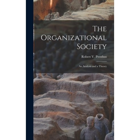(영문도서) The Organizational Society; an Analysis and a Theory Hardcover, Hassell Street Press, English, 9781013388095