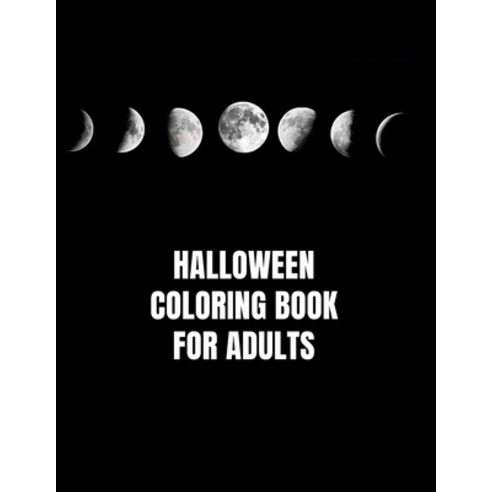 Halloween Coloring Book for Adults: Horror Colouring Books for Adults Gifts Paperback, Independently Published