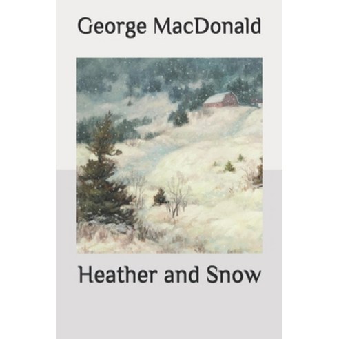 Heather and Snow Paperback, Independently Published, English, 9798564755726