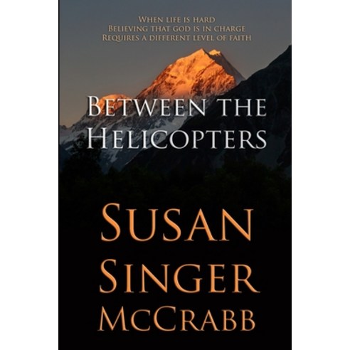 Between the Helicopters Paperback, Lulu.com, English, 9781716519703