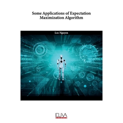 (영문도서) Some Applications of Expectation Maximization Algorithm Paperback, Eliva Press, English, 9781636486185