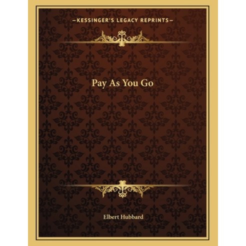 Pay as You Go Paperback, Kessinger Publishing, English, 9781163029619