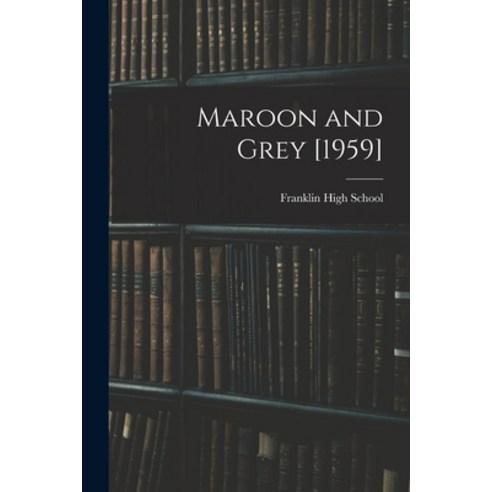 (영문도서) Maroon and Grey [1959] Paperback, Hassell Street Press, English, 9781014619242