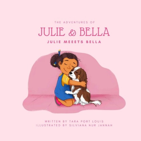 The Adventures of Julie & Bella: Julie Meets Bella Paperback, Independently Published