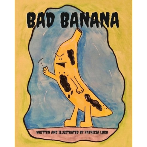 (영문도서) Bad Banana Paperback, Patricia Lugo, English, 9781736559604