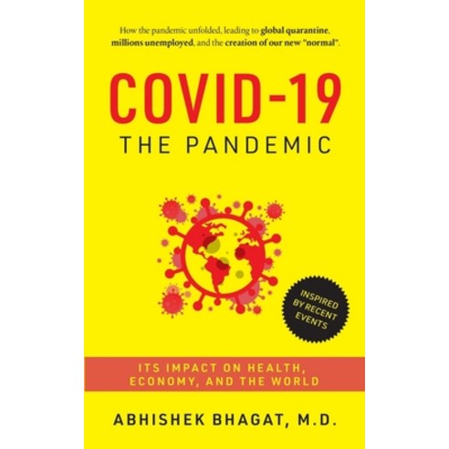 Covid-19 the Pandemic: Its Impact on Health Economy and the World Paperback, Bhagat