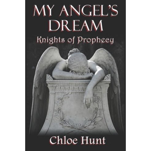 My Angel''s Dream: Knights of Prophecy Paperback, Independently Published, English, 9798573302409