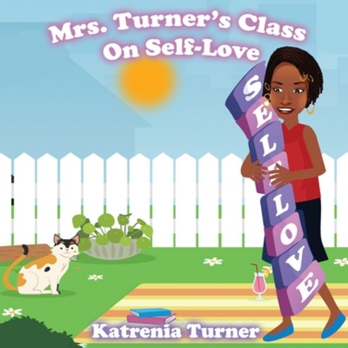 Mrs. Turner''s Class On Self-Love Paperback, Sagi Songbird LLC., English, 9780578902814