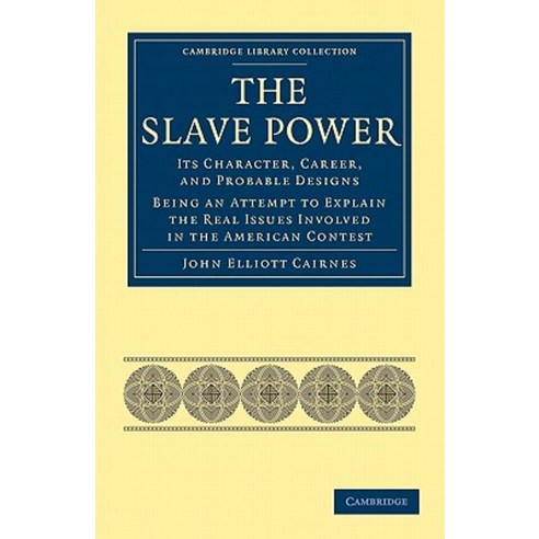 The Slave Power:"Its Character Career and Probable Designs", Cambridge University Press
