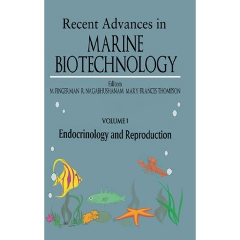 (영문도서) Endocrinology and Reproduction: Recent Advances in Marine Biotechnology Hardcover, CRC Press, English, 9781886106536