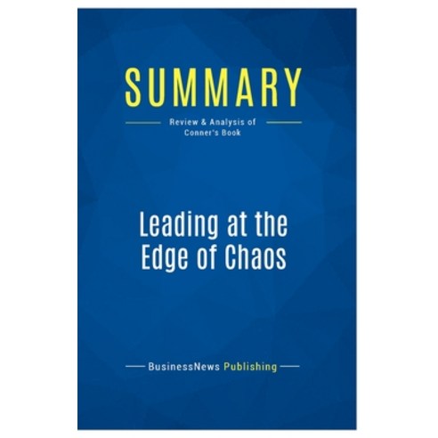 (영문도서) Summary: Leading at the Edge of Chaos: Review and Analysis of Conner''s Book Paperback, Business Book Summaries, English, 9782511043325