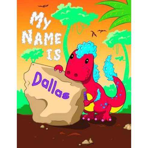 (영문도서) My Name is Dallas: 2 Workbooks in 1! Personalized Primary Name and Letter Tracing Book for Ki... Paperback, Independently Published, English, 9781082740046