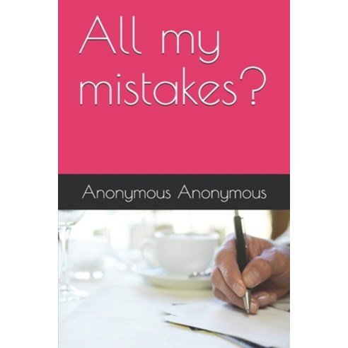 All my mistakes? Paperback, Independently Published, English, 9798727998250