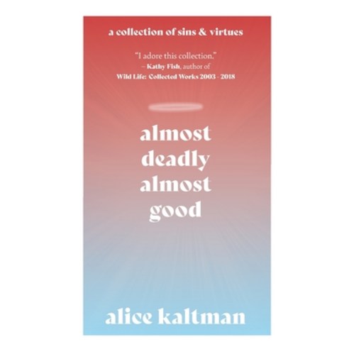 (영문도서) Almost Deadly Almost Good Paperback, Word West LLC, English, 9781736947791