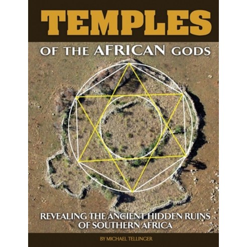 Temples of The African Gods: Decoding The Ancient Ruins of Southern Africa Paperback, Independently Published, English, 9798623224125