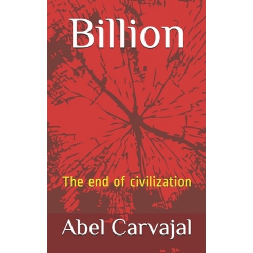 Billion: The end of civilization Paperback, Independently Published, English, 9798617389779