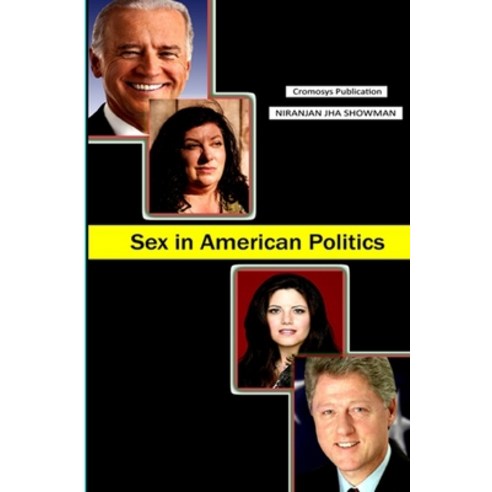 Sex in American Politics Paperback, Independently Published, English, 9798550724835