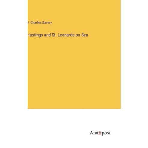 (영문도서) Hastings and St. Leonards-on-Sea Hardcover, Anatiposi Verlag, English, 9783382305376