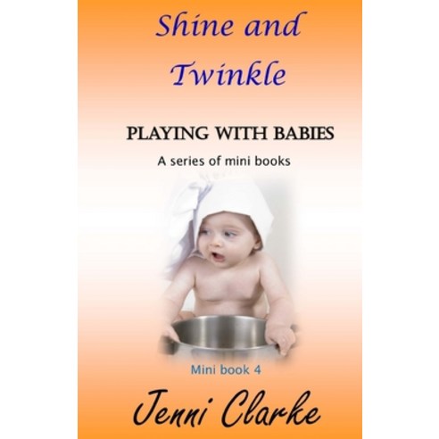 (영문도서) Playing with Babies mini book 4 Shine and Twinkle Paperback, Createspace Independent Pub..., English, 9781508982678