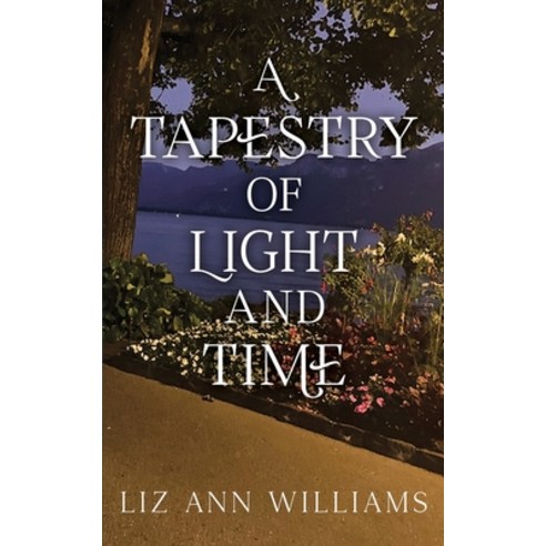 (영문도서) A Tapestry of Light and Time Paperback, Independently Published, English, 9798868034510