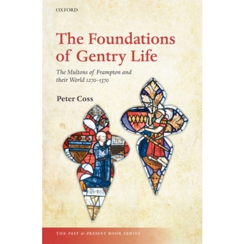 (영문도서) Foundations of Gentry Life: The Multons of Frampton and Their World 1270-1370 Hardcover, Oxford University Press (UK), English, 9780199560004