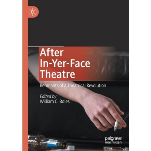 After In-Yer-Face Theatre: Remnants of a Theatrical Revolution Paperback, Palgrave MacMillan, English, 9783030394295
